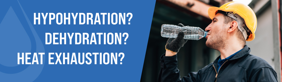 What’s the Difference Between Hypohydration, Dehydration, and Heat Exhaustion?
