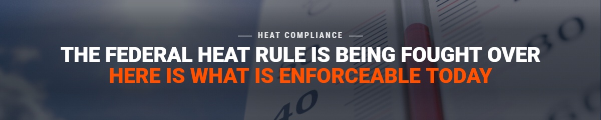 The Federal Heat Rule Is Being Fought Over. Here Is What Is Actually Enforceable on Your Site Today.
